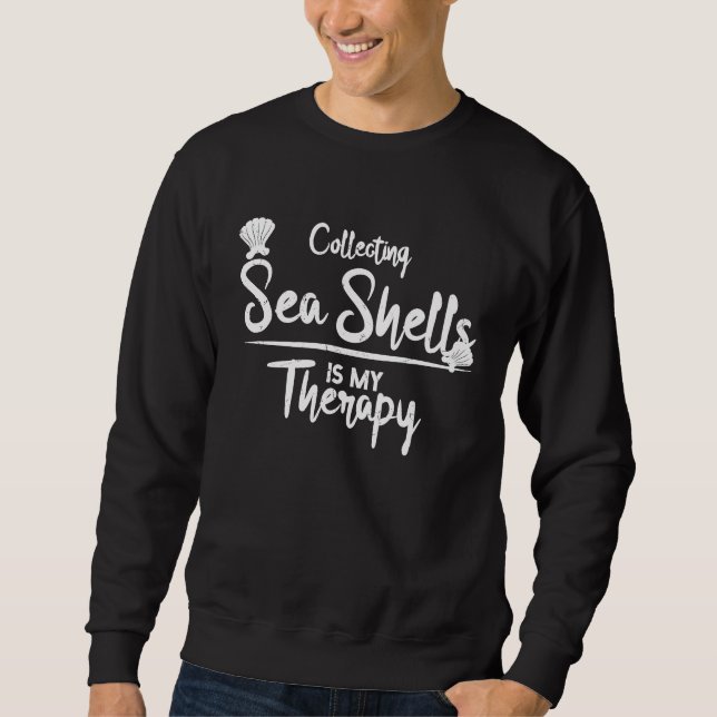 Collecting Seashells My Therapy Seashell Sweatshirt (Front)