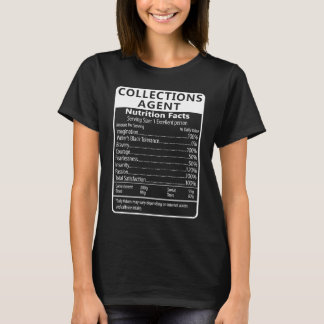 Collections Agent Nutrition Facts Sarcastic T-Shirt