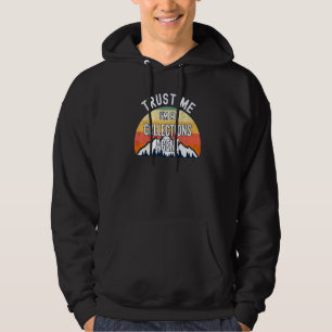 Collections Agent Trust Me Im A Collections Age Hoodie
