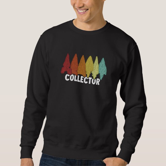 Collector Rocks Flint Artifact Hunter Arrowhead Co Sweatshirt (Front)