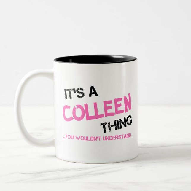 Colleen thing you wouldn't understand Two-Tone coffee mug (Left)