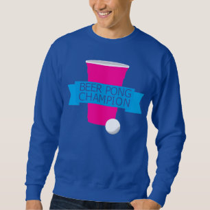 college beer pong champion sweatshirt