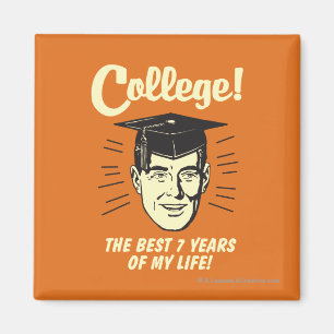 College: Best 7 Years Of My Life Magnet