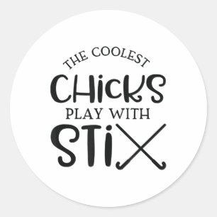 College Chicks With Sticks Field Hockey For Girls  Classic Round Sticker