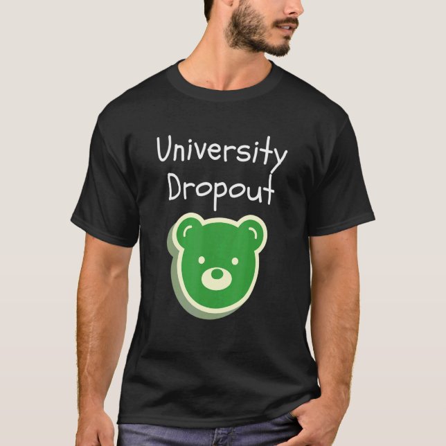 College Fraternity Dropout Party Greek Life Rush W T-Shirt (Front)