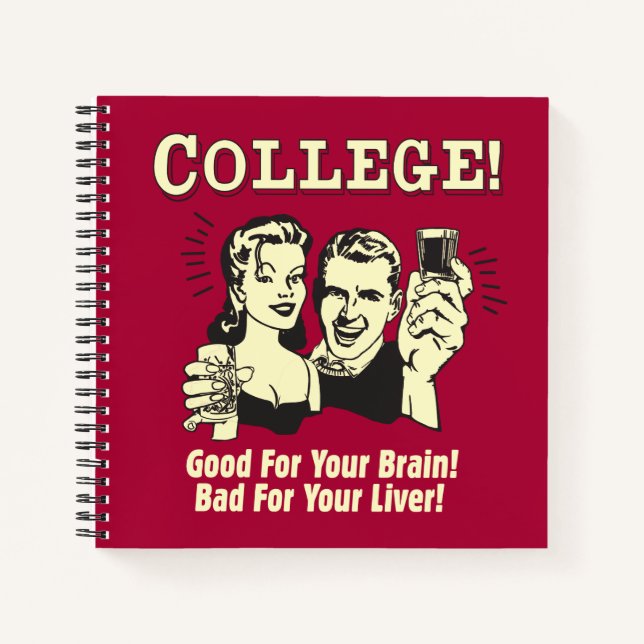College: Good For Brain Bad For Liver Notebook (Front)