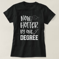 College Graduate Funny Hotter by 1 Degree Gift