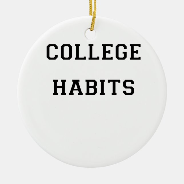College Habits Ceramic Tree Decoration (Front)