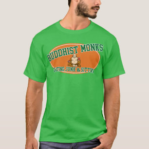College Hunks Buddhist Monks Eating Junk And Sitti T-Shirt