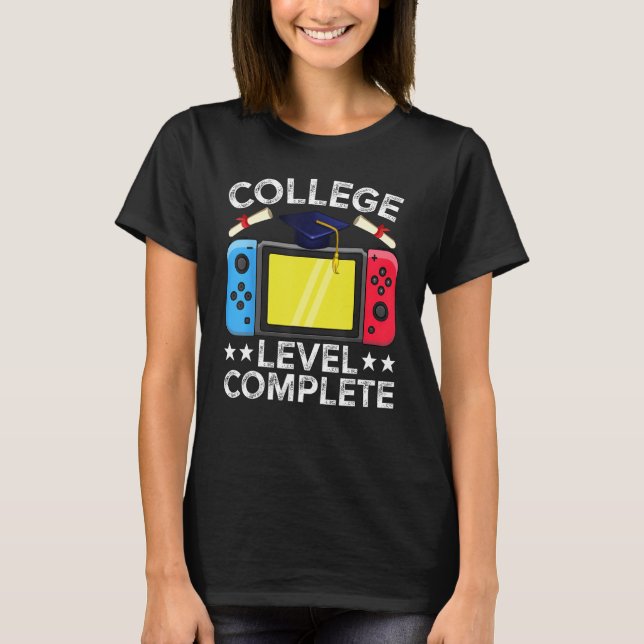 College Level Complete Gamer Graduation Class of 2 T-Shirt (Front)