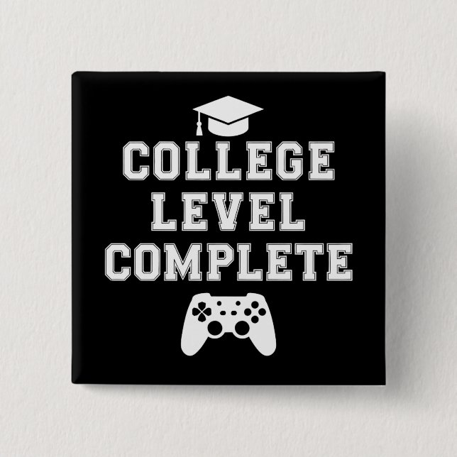 College Level Complete Graduation Gamer Gaming 15 Cm Square Badge (Front)