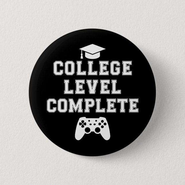 College Level Complete Graduation Gamer Gaming 6 Cm Round Badge (Front)