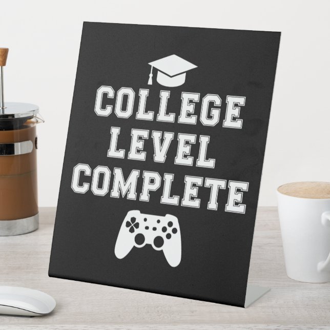 College Level Complete Graduation Gamer Gaming Pedestal Sign (In SItu)