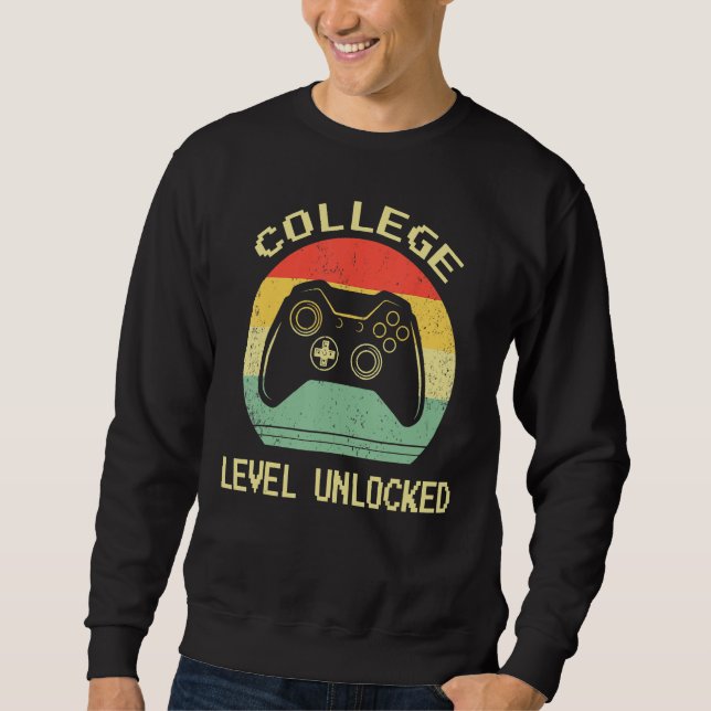 College Level Unlocked Video Gamer Back to School  Sweatshirt (Front)