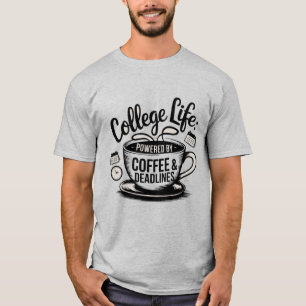 "College Life Powered by Coffee – Fuel Your Days i T-Shirt