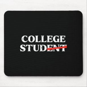 College Stud Student Funny Humor University Party  Mouse Pad