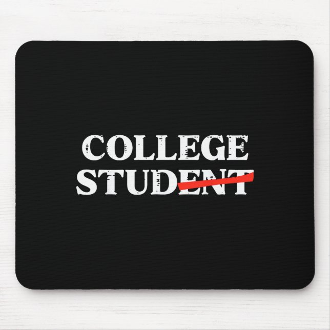 College Stud Student Funny Humour University Party Mouse Pad (Front)