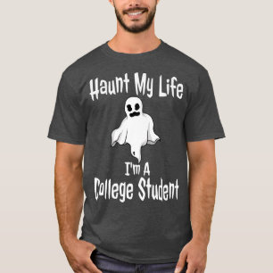 College Student Halloween Costume Funny Haunt My L T-Shirt
