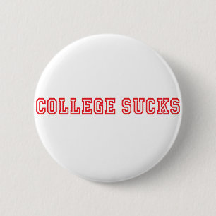 College Sucks 6 Cm Round Badge