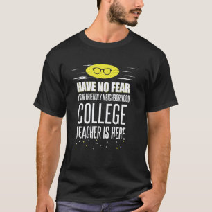 College Teacher Superhero Graphic - Have No Fear T-Shirt