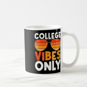 College Vibes Only Funny Student Back To School Coffee Mug