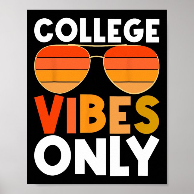 College Vibes Only Funny Student Back To School  Poster (Front)
