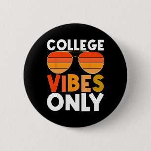College Vibes Only Funny Student Ck To School 6 Cm Round Badge