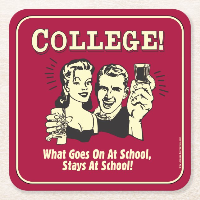 College: What Goes On School Stays Square Paper Coaster (Front)