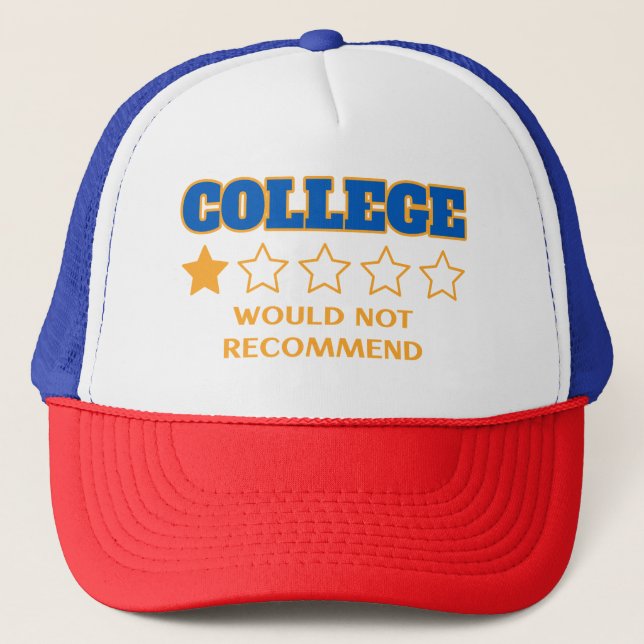 College - would not recommend Funny one star quote Trucker Hat (Front)