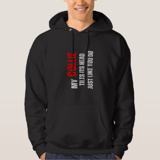 Collie my Collie tilts its head like you do Hoodie