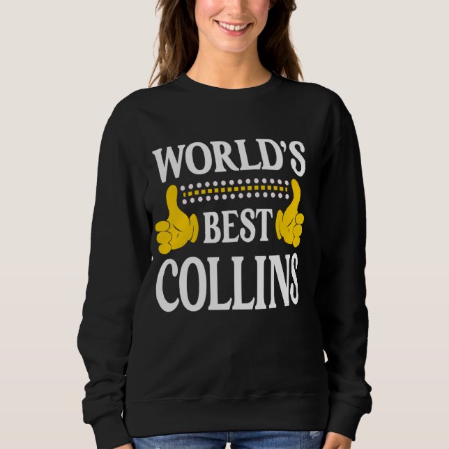 Collins Surname Team Family Last Name World's Best Sweatshirt (Front)