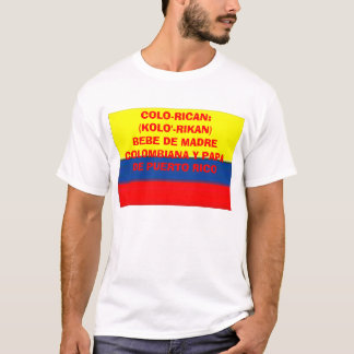 colombia_flag, COLO-RICAN:(KOLO'-RIKAN)BEBE DE ... T-Shirt