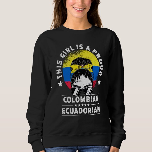 Colombia Flag Ecuador Grown Women Girl Citizen Pri Sweatshirt (Front)