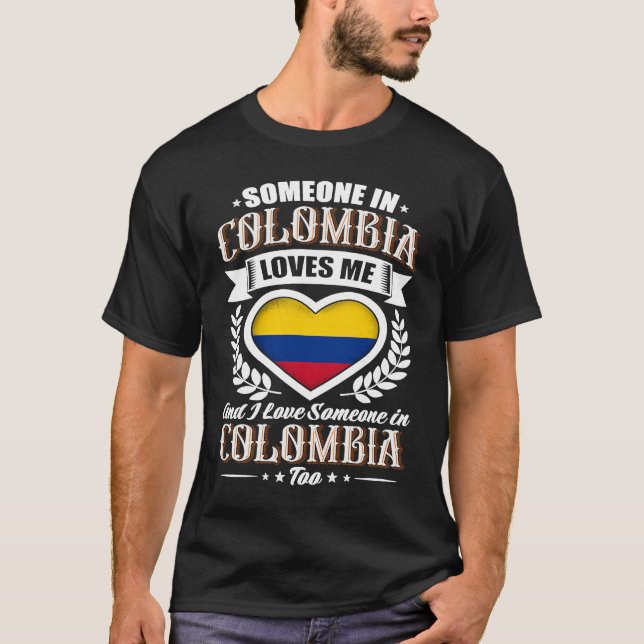 Colombia Heart Flag Someone in Colombia Loves Me T-Shirt (Front)