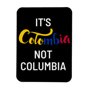 Colombia not Columbia Funny National Magnet