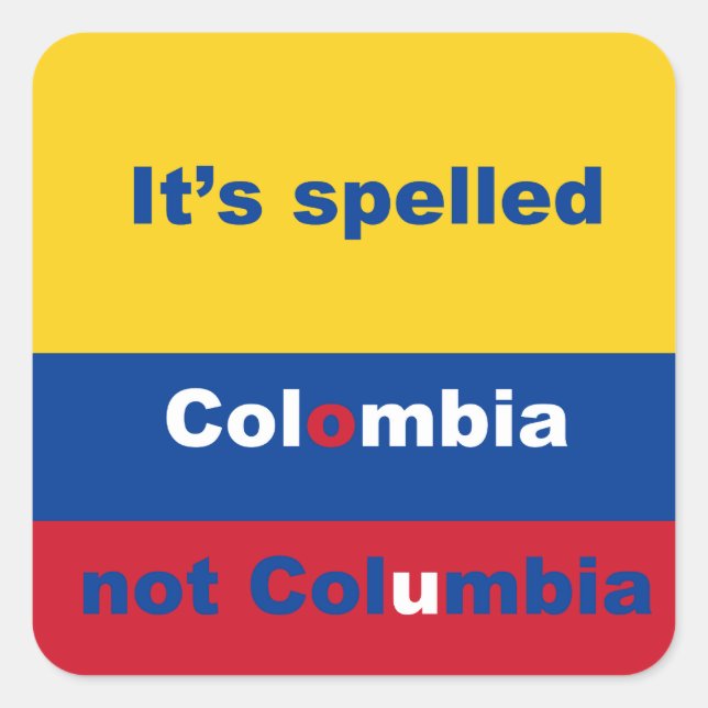 Colombia not Columbia Square Sticker (Front)