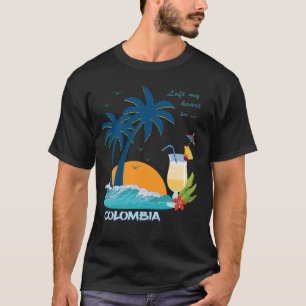 Colombia Palms Beach Souvenir Medellin Bogota Lati T-Shirt