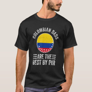 Colombian Dads Are The Best By Par Colombia Flag G T-Shirt
