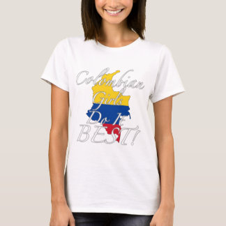 Colombian Girls Do It Best! T-Shirt