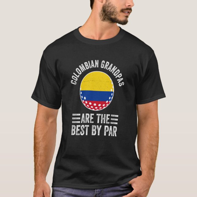 Colombian Grandpas Are The Best By Par Golf Granda T-Shirt (Front)