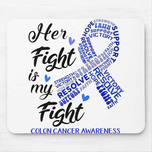 Colon Cancer Awareness Her Fight is my Fight Mouse Pad (Front)