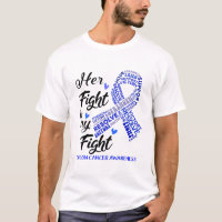Colon Cancer Awareness Her Fight is my Fight