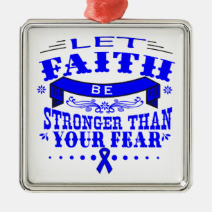 Colon Cancer Faith Stronger than Fear Metal Ornament