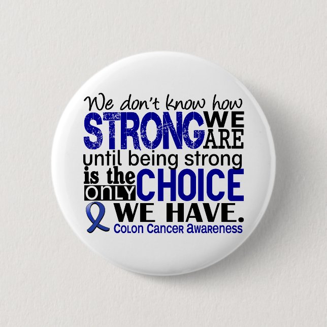 Colon Cancer How Strong We Are 6 Cm Round Badge (Front)