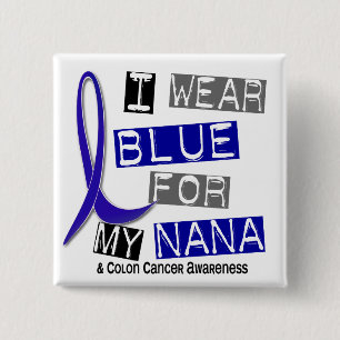 Colon Cancer I Wear Blue For My Nana 37 15 Cm Square Badge