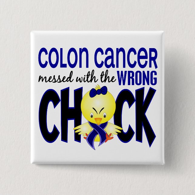 Colon Cancer Messed With The Wrong Chick 15 Cm Square Badge (Front)