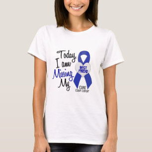 Colon Cancer MISSING MY BEST FRIEND T-Shirt