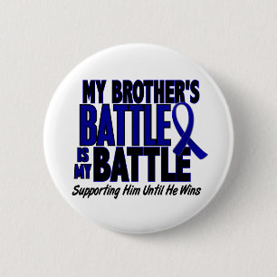 Colon Cancer MY BATTLE TOO 1 Brother 6 Cm Round Badge