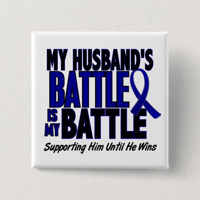 Colon Cancer MY BATTLE TOO 1 Husband 15 Cm Square Badge (Front)