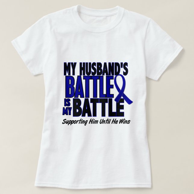 Colon Cancer MY BATTLE TOO 1 Husband T-Shirt (Design Front)